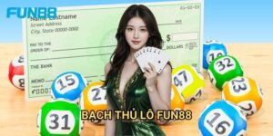 Bạch thủ lô Fun88 chuẩn xác - Đánh một con ăn lớn