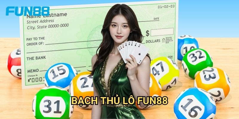 Bạch thủ lô Fun88 chuẩn xác - Đánh một con ăn lớn 1 Bạch thủ lô Fun88 chuẩn xác - Đánh một con ăn lớn