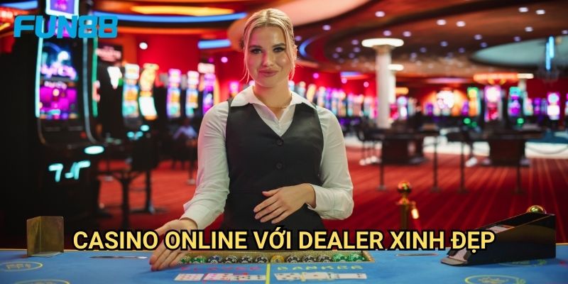 Trang chủ 23 Casino online với dealer xinh đẹp