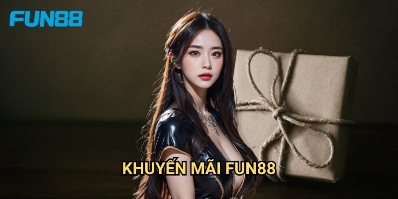 Khuyến mãi Fun88 hấp dẫn - Ưu đãi khủng mỗi ngày 1 Khuyến mãi Fun88 hấp dẫn - Ưu đãi khủng mỗi ngày