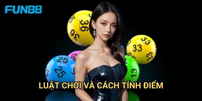 Keno Fun88 đơn giản - Chọn số trúng thưởng liền tay 2 Luật chơi và cách tính điểm