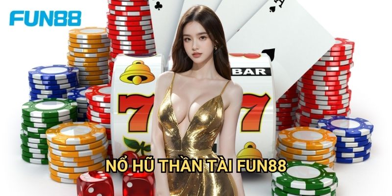 Nổ hũ thần tài Fun88 phát lộc - Vận may đến từng vòng quay 1 Nổ hũ thần tài Fun88 phát lộc - Vận may đến từng vòng quay