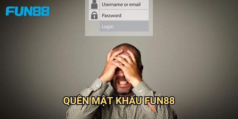 Quên mật khẩu Fun88 - Lấy lại tài khoản chỉ trong 3 phút 1 Quên mật khẩu Fun88 - Lấy lại tài khoản chỉ trong 3 phút